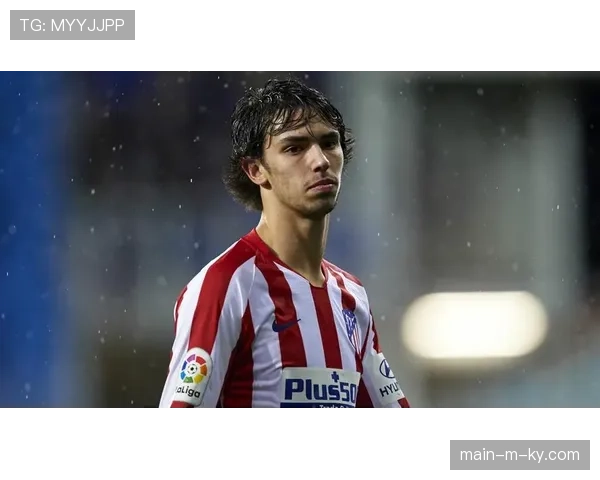 菲利克斯精准助攻导演胜利 展现前场催化剂关键作用